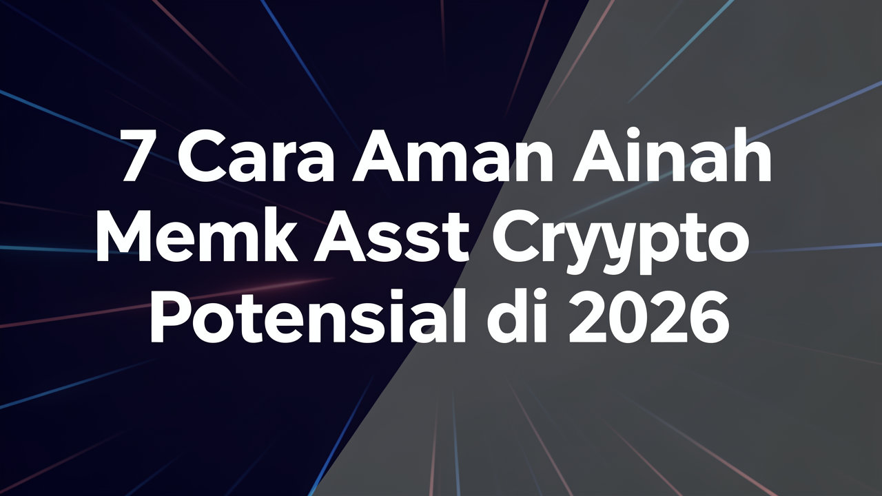 7 Cara Aman Memilih Aset Crypto Potensial di 2026